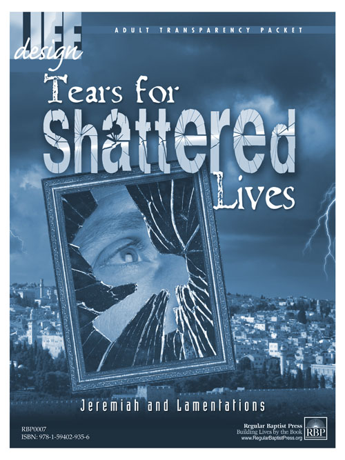 Tears for Shattered Lives: Jeremiah and Lamentations<br>Adult Transparency Packet