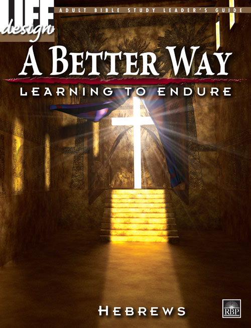A Better Way: Learning to Endure <br>Adult Leader's Guide