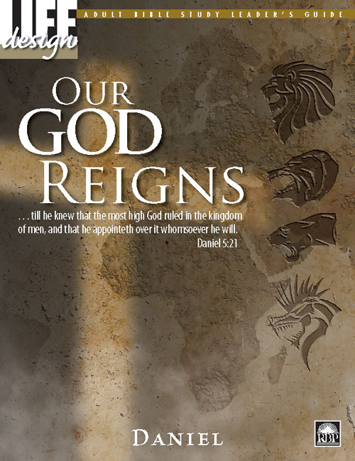 Our God Reigns: Daniel<br>Adult Leader's Guide
