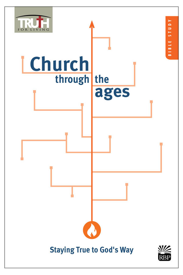Church through the Ages: Staying True to God's Way <br>Adult Bible Study Book