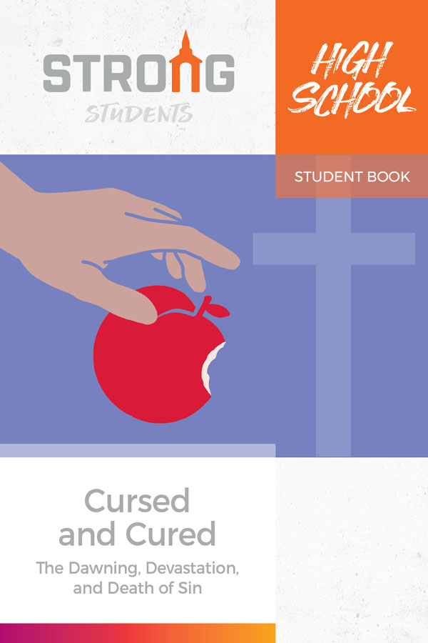 Cursed and Cured: The Dawning, Devastation, and Death of Sin <br>High School Student Book