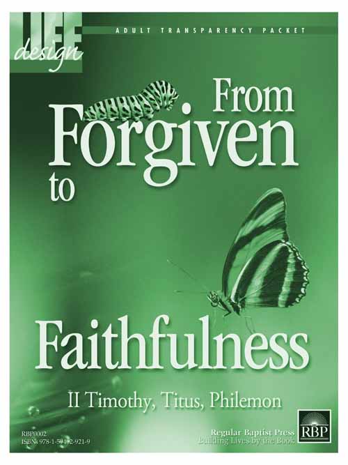 From Forgiven to Faithfulness: 2 Timothy, Titus, Philemon<br>Adult Transparency Packet