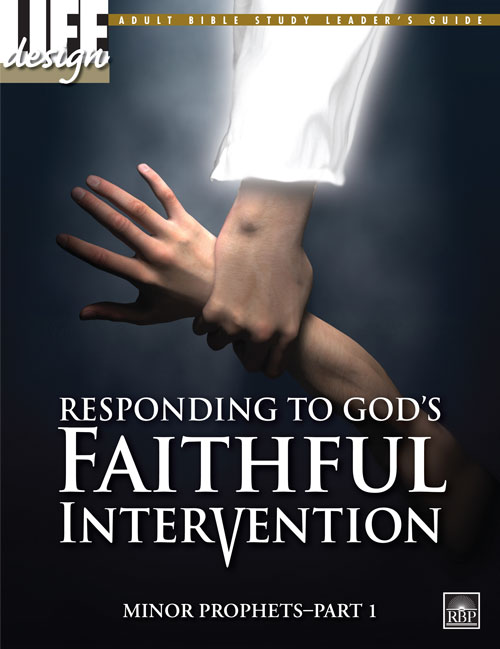 Responding to God's Faithful Intervention: Minor Prophets, Part 1<br>Adult Leader's Guide