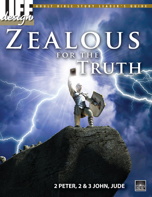 Zealous for the Truth: 2 Peter, 2 & 3 John, Jude<br>Adult Leader's Guide