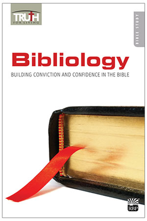 Bibliology: Building Conviction and Confidence in the Bible <br>Adult Bible Study Book