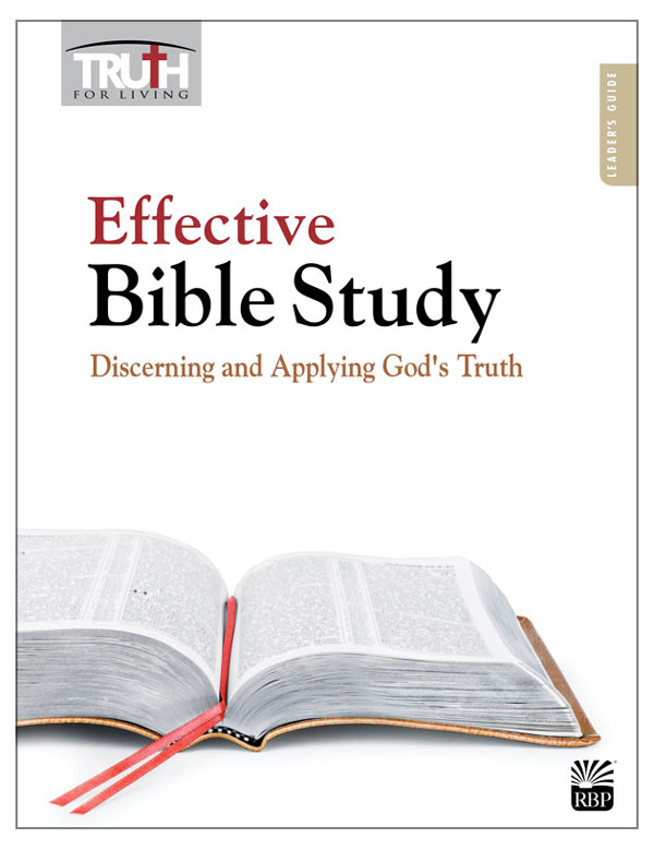 Effective Bible Study: Discerning and Applying God's Truth <br>Adult Leader's Guide
