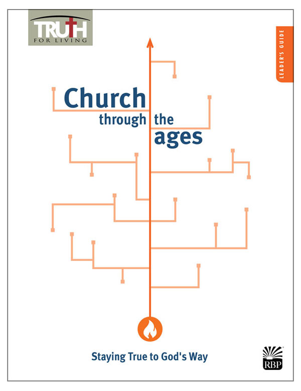Church through the Ages: Staying True to God's Way <br>Adult Leader's Guide