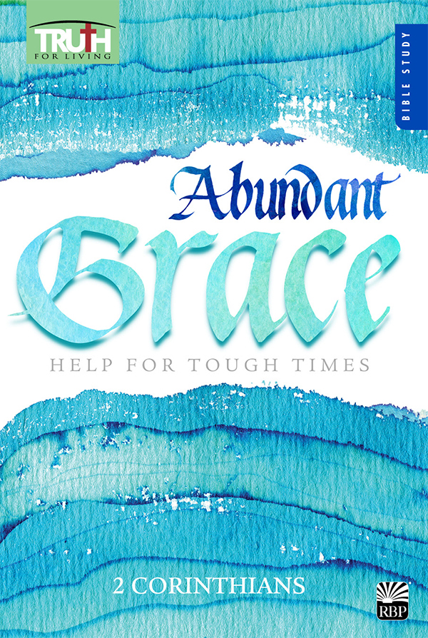 Abundant Grace: Help for Tough Times <br>Adult Bible Study Book