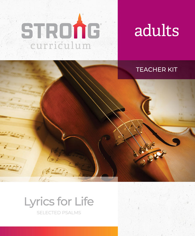 Lyrics for Life <br>Adult Teacher Kit <br>Summer 2024 – ESV