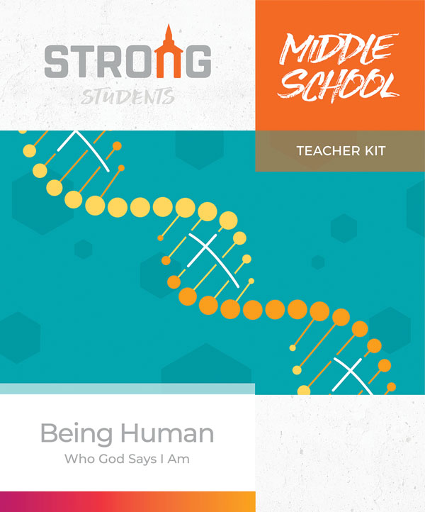 Being Human: Who God Says I Am <br>Middle School Teacher Kit <br>Spring 2022 – KJV