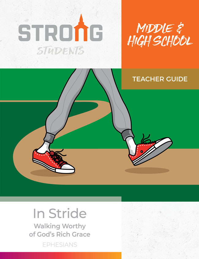 In Stride: Walking Worthy of God's Rich Grace <br>Middle & High School Teacher Guide <br>Winter 2023-24 – KJV