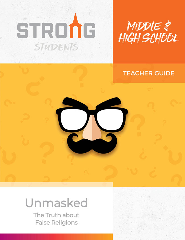 Unmasked: The Truth about False Religions <br>Middle & High School Teacher Guide – NKJV/ESV
