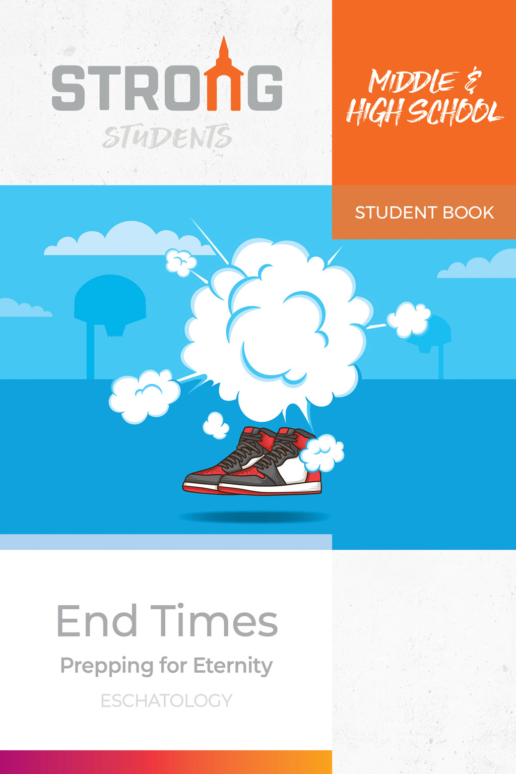 End Times: Prepping for Eternity <br>Middle & High School Student Book