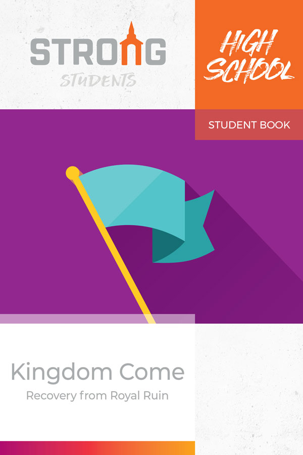 Kingdom Come: Recovery from Royal Ruin <br>High School Student Book <br>Spring 2022