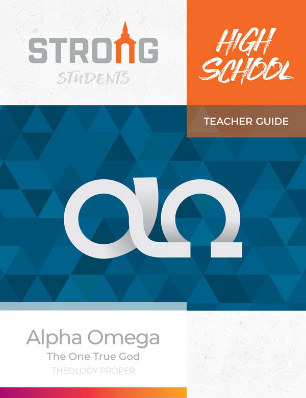 Alpha Omega: The One True God <br>High School Teacher Guide <br>Summer 2022 – KJV