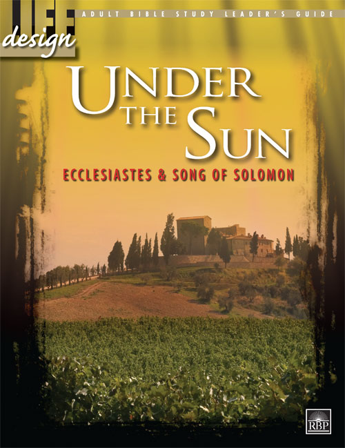 Under the Sun: Ecclesiastes and Song of Solomon<br>Adult Leader's Guide