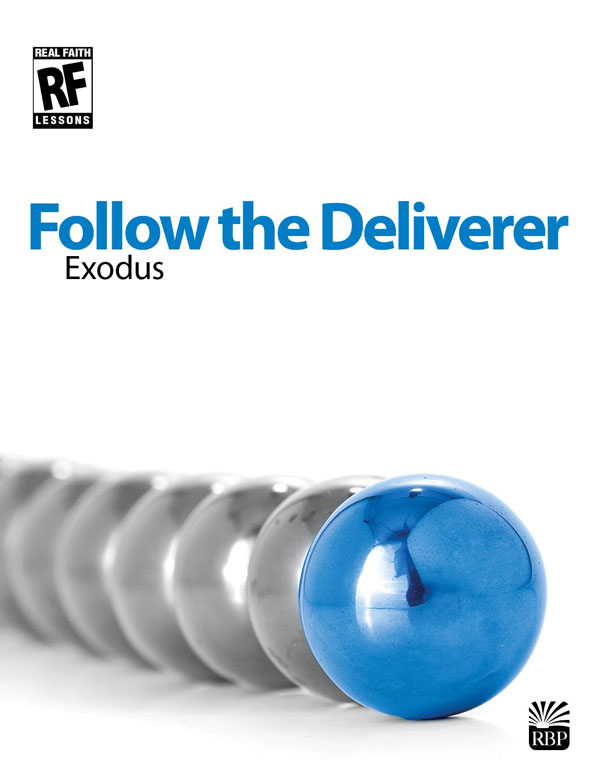 Follow the Deliverer: Exodus<br>Senior High Teacher's Guide