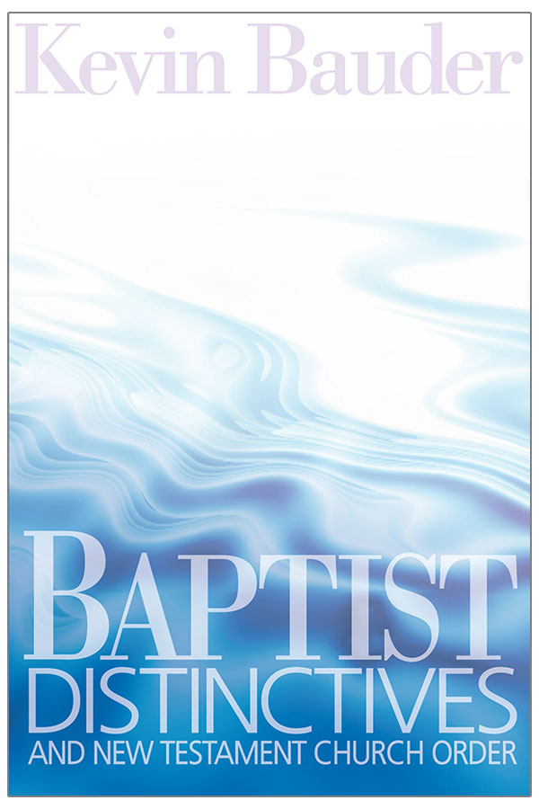 Baptist Distinctives and New Testament Church Order