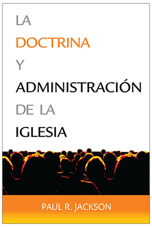 La Doctrina y Administración de la Iglesia
