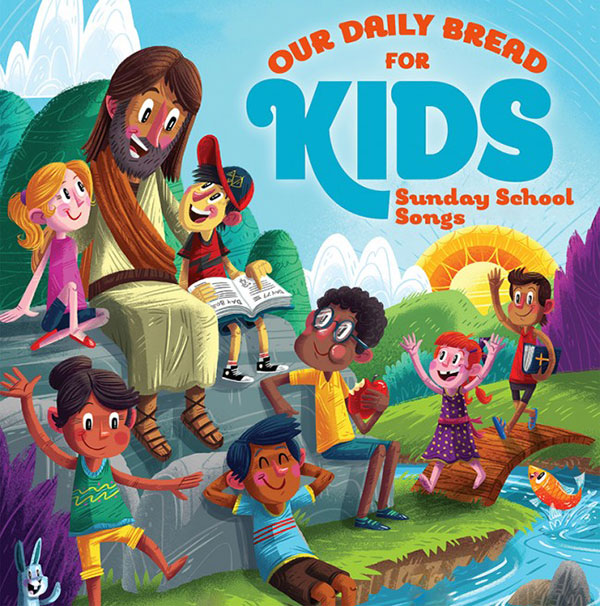 Our Daily Bread for Kids™ Sunday School Songs